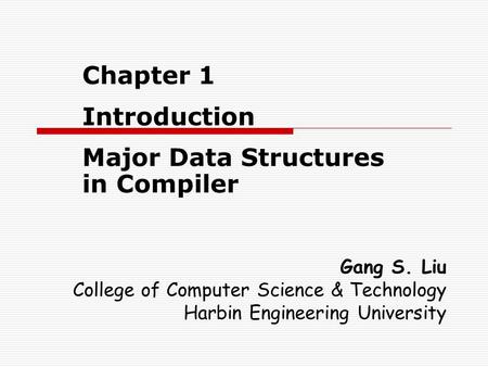 Chapter 1 Introduction Major Data Structures in Compiler