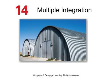 Multiple Integration Copyright © Cengage Learning. All rights reserved.
