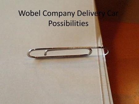 Wobel Company Delivery Car Possibilities. The Environmentally Efficient Choice.