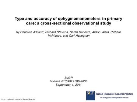 Type and accuracy of sphygmomanometers in primary care: a cross-sectional observational study by Christine A'Court, Richard Stevens, Sarah Sanders, Alison.