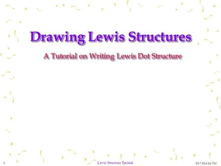 Drawing Lewis Structures A Tutorial on Writing Lewis Dot Structure