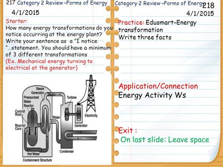 Starter: How many energy transformations do you notice occurring at the energy plant? Write your sentence as a “I notice “…statement. You should have a.