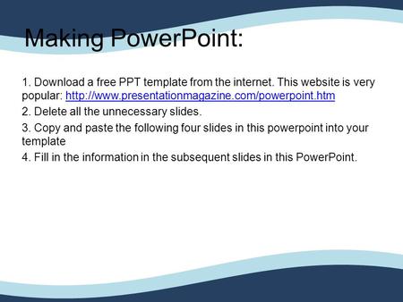 Making PowerPoint: 1. Download a free PPT template from the internet. This website is very popular: