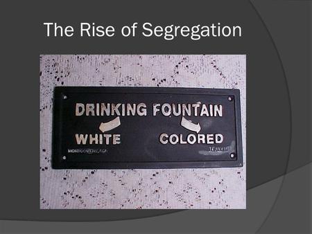 The Rise of Segregation. Sharecropping  After Reconstruction most African Americans are living in conditions no better than slavery  Technically they.
