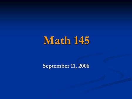 Math 145 September 11, 2006. Recap  Individuals – are the objects described by a set of data. Individuals may be people, but they may also be animals.