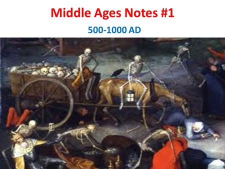 Middle Ages Notes #1 500-1000 AD.