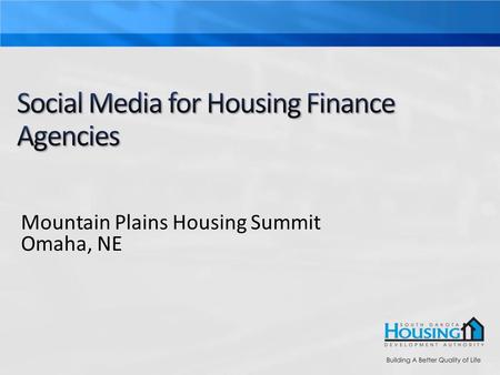 Mountain Plains Housing Summit Omaha, NE. Social media Social media are media for social interaction, using highly accessible and scalable communication.