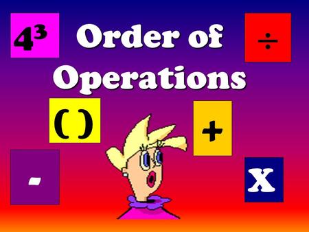 Order of Operations ( ) + X - 4343  Standard: MCC5OA1 EQ.: Why is important to follow an order of operations? Macy brought some boxes of M&Ms to share.