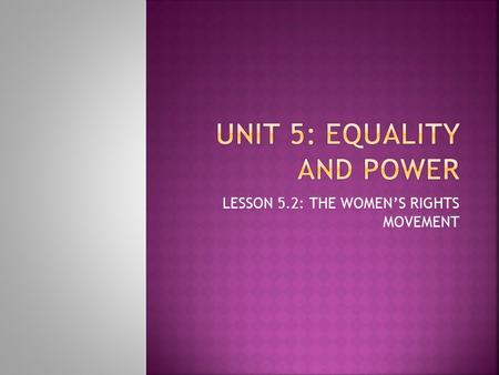 UNIT 5: EQUALITY AND POWER