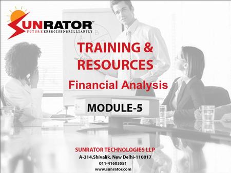 Financial Analysis. Module 1 : Solar Technology Basics Module 2: Solar Photo Voltaic Module Technologies Module 3: Designing Solar PV Systems ( Rooftops)