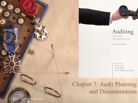 Copyright © 2007 Pearson Education Canada 7-1 Chapter 7: Audit Planning and Documentation.