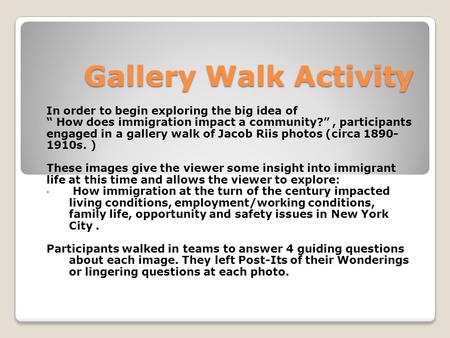 Gallery Walk Activity In order to begin exploring the big idea of