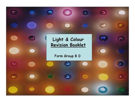Light & Colour Revision Booklet