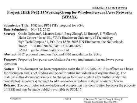 IEEE 802.15-12-0634-00-004q Submission Slide 1 Project: IEEE P802.15 Working Group for Wireless Personal Area Networks (WPANs) Submission Title:FSK and.