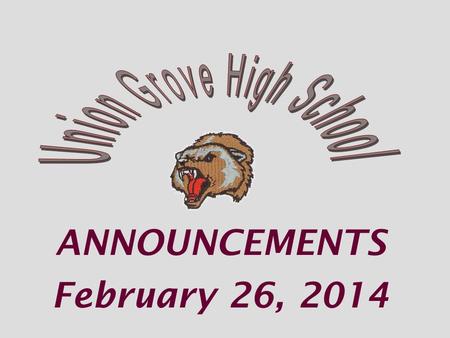 ANNOUNCEMENTS February 26, 2014. FBLA Meeting Wednesday February 26 th in room 322 at 3:30 See you there!