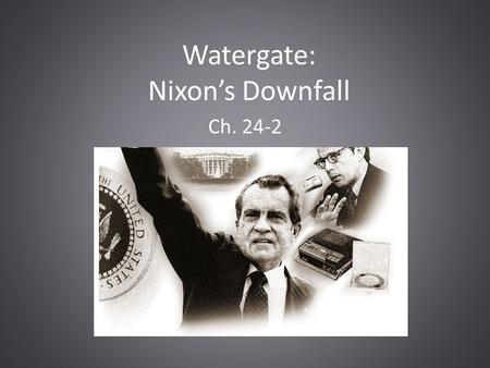 Watergate: Nixon’s Downfall