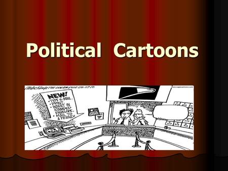 Political Cartoons. What are political cartoon? Political cartoons are drawings that express views on important political or social issues. Political.
