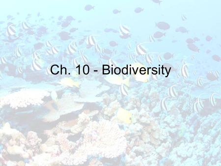 Ch. 10 - Biodiversity.