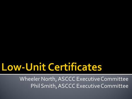Wheeler North, ASCCC Executive Committee Phil Smith, ASCCC Executive Committee.