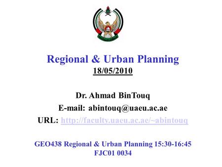 Regional & Urban Planning 18/05/2010 Dr. Ahmad BinTouq   URL: