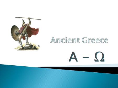 Α - Ω. Greek Geography Made up of peninsulas: land with water on three sides Mountains are also present on the mainland and islands Transportation and.