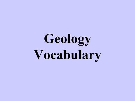 Geology Vocabulary. A crack in the Earth’s crust along which the blocks of rock on either side have been pushed together or moved apart; they are created.