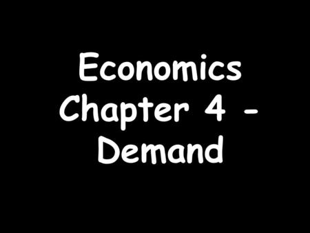 Economics Chapter 4 - Demand What Is the Law of Demand? The law of demand states that consumers buy more of a good when its price decreases and less.
