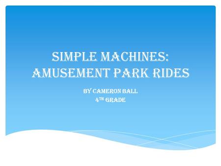 Simple Machines: Amusement park rides