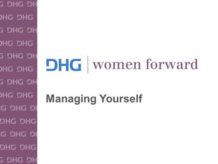1 Managing Yourself. 2 3 Goals of the Women Forward Program.