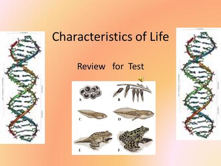 Characteristics of Life Review for Test Know the six characteristics of all living things 1.All living things have one or more cells 2.All living things.