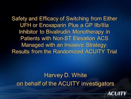 Safety and Efficacy of Switching from Either UFH or Enoxaparin Plus a GP IIb/IIIa Inhibitor to Bivalirudin Monotherapy in Patients with Non-ST Elevation.