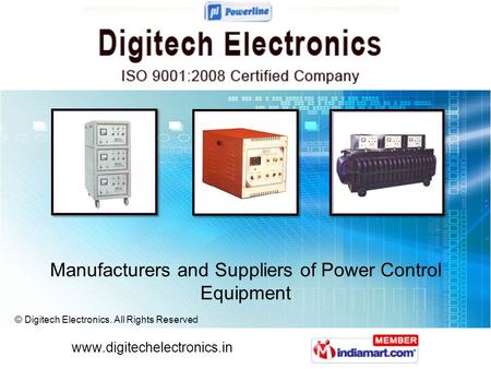 Www.digitechelectronics.in © Digitech Electronics. All Rights Reserved Manufacturers and Suppliers of Power Control Equipment.