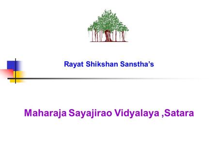 Rayat Shikshan Sanstha’s Maharaja Sayajirao Vidyalaya ,Satara