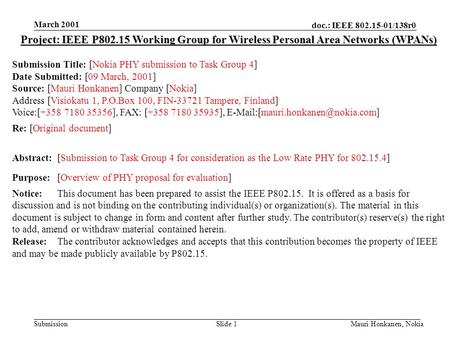 Doc.: IEEE 802.15-01/138r0 Submission March 2001 Mauri Honkanen, NokiaSlide 1 Project: IEEE P802.15 Working Group for Wireless Personal Area Networks (WPANs)