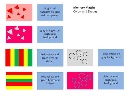 Memory Match: Colors and Shapes bright red triangles on light red background grey triangles on bright pink background black circles on grey background.