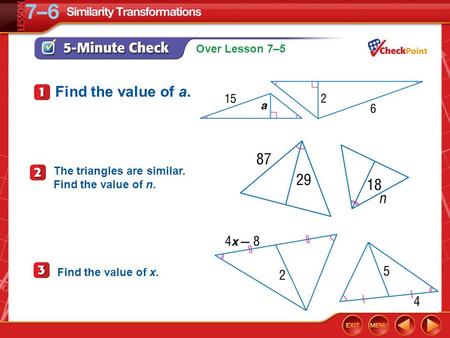 Find the value of a. The triangles are similar. Find the value of n.