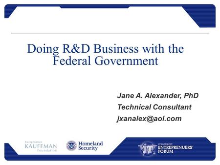Title here Bullet point Jane A. Alexander, PhD Technical Consultant Doing R&D Business with the Federal Government.