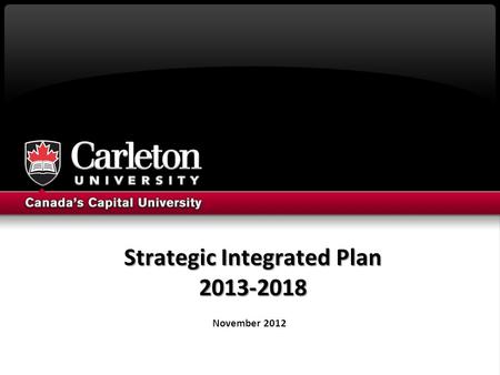 Strategic Integrated Plan 2013-2018 Strategic Integrated Plan 2013-2018 November 2012.