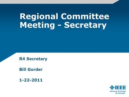Regional Committee Meeting - Secretary R4 Secretary Bill Gorder 1-22-2011.