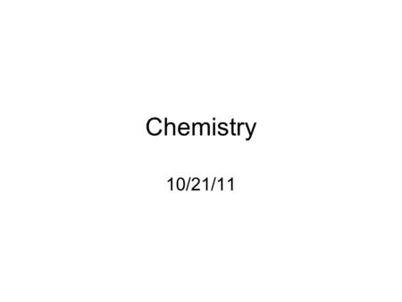 Chemistry 10/21/11. Brainteaser 10/24/11 Name these ionic compounds: –NH 4 Br –Fe(SO 4 ) Write the correct formula of these ionic compounds –Manganese.