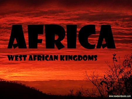 Africa West African Kingdoms.