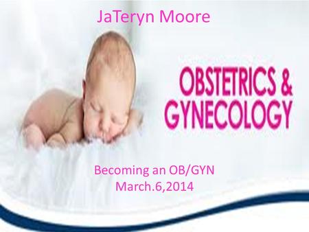 Becoming an OB/GYN March.6,2014