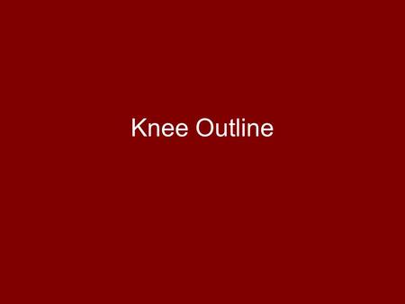 Knee Outline.