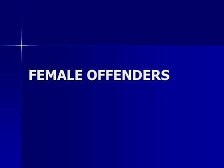 FEMALE OFFENDERS. Albion 2 functions 2 functions –Sexual regulation –Vocational regulation Authorized to receive women convicted of Authorized to receive.