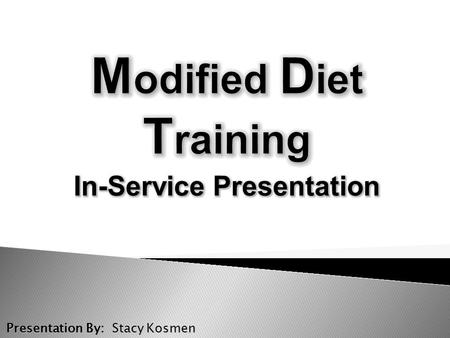 Modified Diet Training
