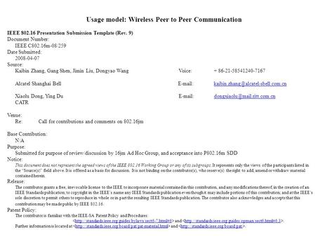 Usage model: Wireless Peer to Peer Communication IEEE 802.16 Presentation Submission Template (Rev. 9) Document Number: IEEE C802.16m-08/259 Date Submitted: