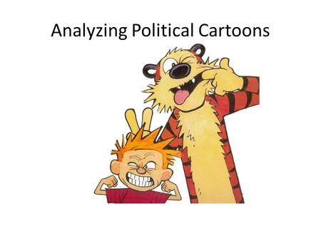 Analyzing Political Cartoons. Cartoonists use the following persuasive techniques to create humor: symbolism - using an object to stand for an idea. caricature.