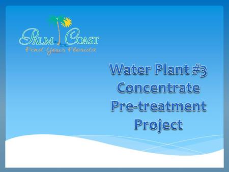 Project Goals o Meet Strategic Action Plan Performance Measure Strategy 4.1.1: Utilize nature’s water supply resources effectively for water supply o.