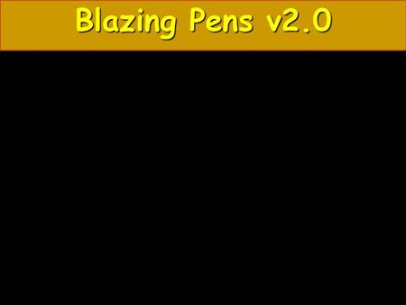 Blazing Pens v2.0.