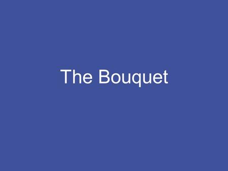 The Bouquet. “The Bouquet” is a fast-growing and focussed proprietory organization, specializing in creating stunning arrangements for social & corporate.
